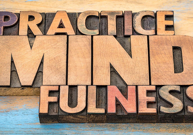 Practice mindfulness